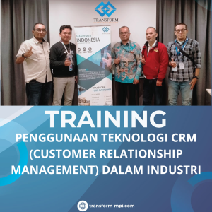 TRAINING PENGGUNAAN TEKNOLOGI CRM (CUSTOMER RELATIONSHIP MANAGEMENT) DALAM INDUSTRI